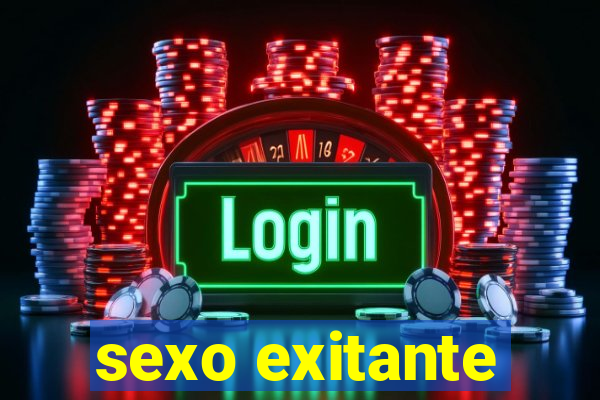 sexo exitante